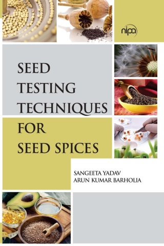 Cover image: Seed Testing Techniques for Seed Spices 1st edition 9789385516917