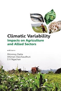 Cover image: Climatic Variability: Impacts on Agriculture and Allied Sectors 1st edition 9789381450949