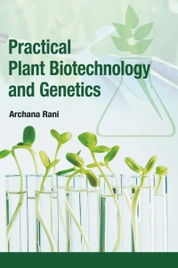 Imagen de portada: Practical Plant Biotechnology and Genetics 1st edition 9789383305995