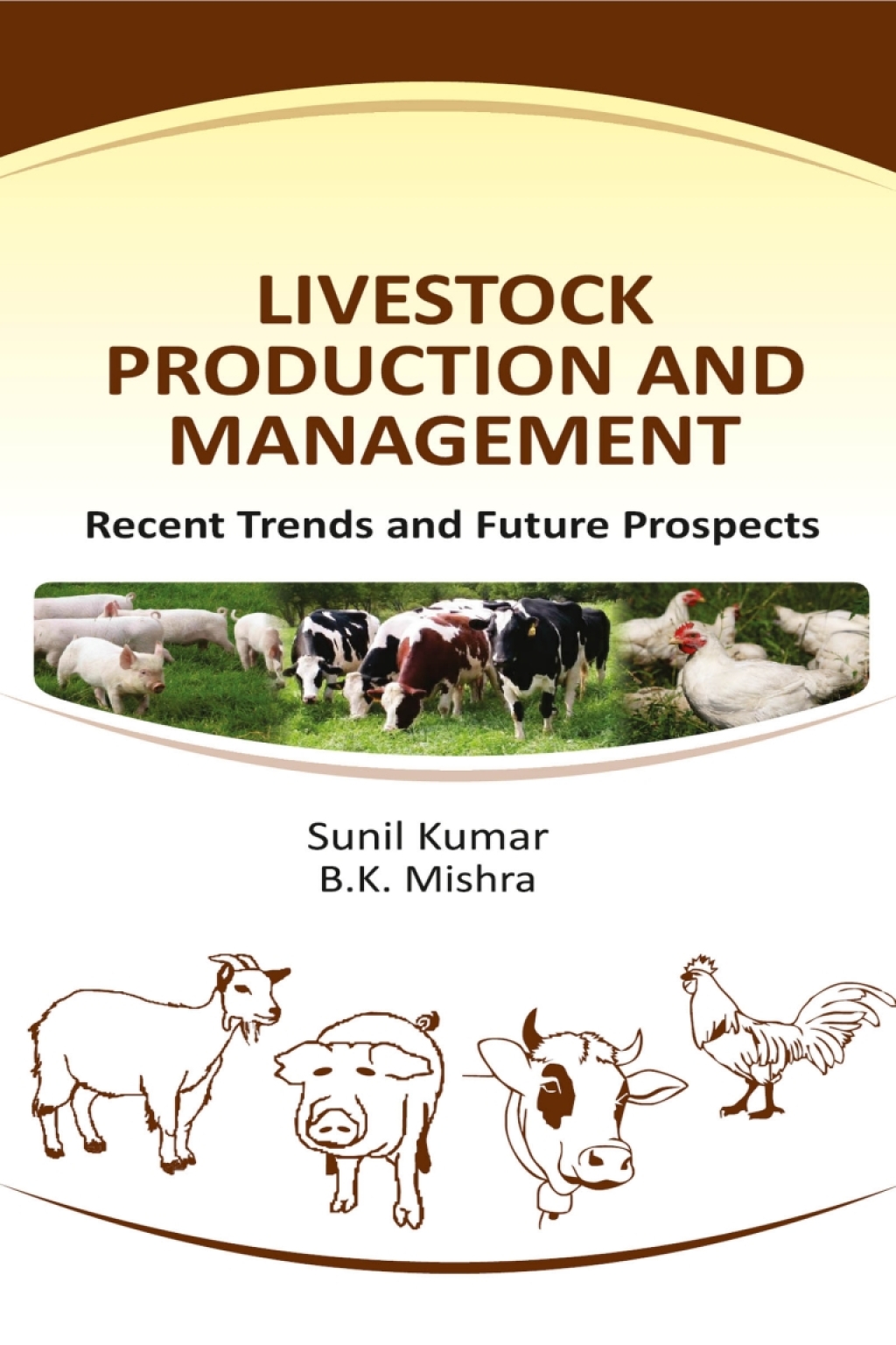 Livestock Production and Management: Recent Trends and Future Prospects 1st Edition
