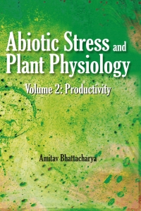 Cover image: Abiotic Stress and Plant Physiology, Volume 02: Productivity 1st edition 9789386546357