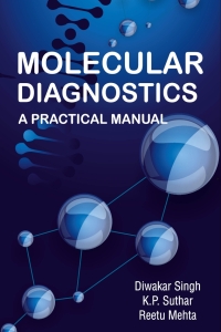 Imagen de portada: Molecular Diagnostics: A Practical Manual 1st edition 9789389571806