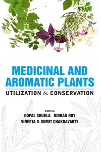 Cover image: Medicinal and Aromatic Plants: Utilization and Conservation  Techniques 1st edition 9789389571875