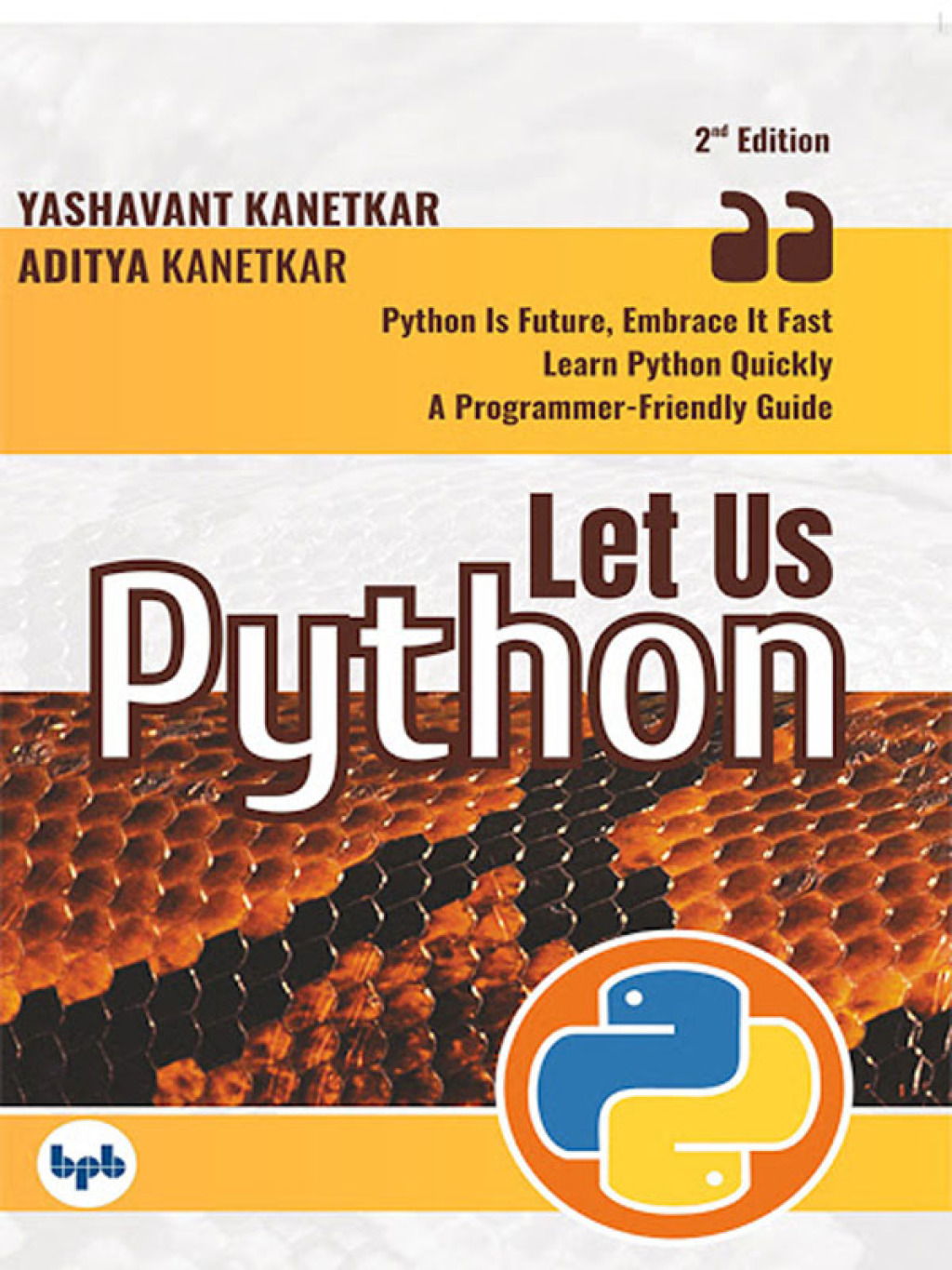Let Us Python: Python Is Future  Embrace It Fast - 2nd Edition (eBook)