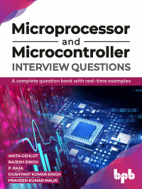 Cover image: Microprocessor and Microcontroller Interview Questions: A complete question bank with real-time examples 1st edition 9789389845112