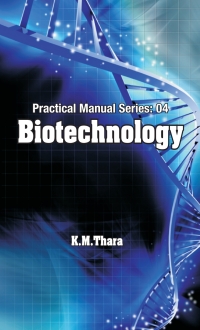 Immagine di copertina: Biotechnology: Practical Manual Series Vol 04 1st edition 9788190851237