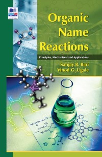 Cover image: Organic Name Reactions: Principles, Mechanisms and Applications 1st edition 9789389974300