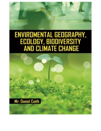 表紙画像: Environmental Geography, Ecology, Biodiversity and Climate Change