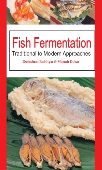 Cover image: Fish Fermentation: Traditional To Modern Approaches 1st edition 9789380235103