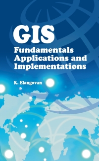 Cover image: GIS: Fundamentals,Applications and Implementations 1st edition 9788189422165