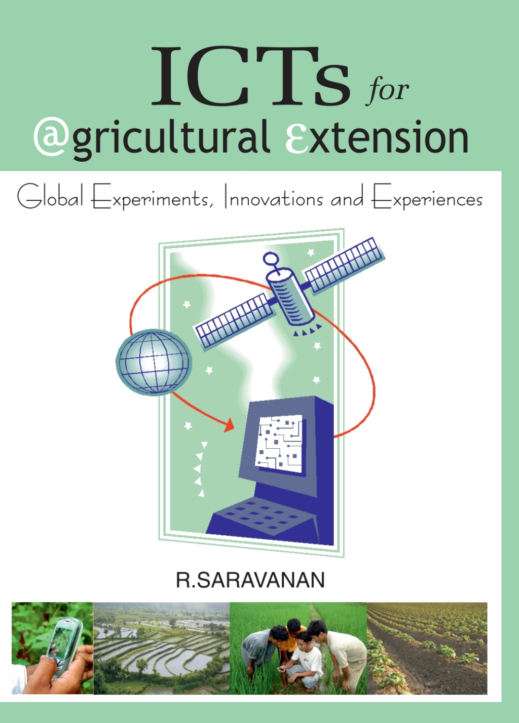 ICTs for Agricultural Extension: Global Experiments,Innovations and Experiences 1st Edition