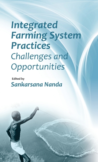 صورة الغلاف: Integrated Farming System Practices: Challenges and Opportunities 1st edition 9789385516207