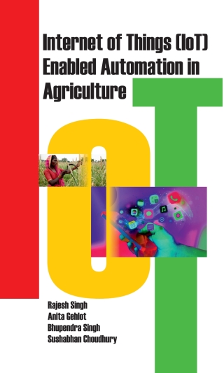 表紙画像: Internet of Things (Iot) Enabled Automation in Agriculture 1st edition 9789387973053