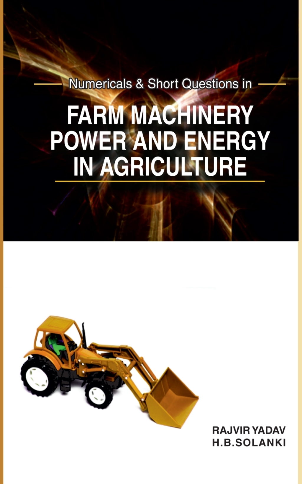 Numericals and Short Questions in Farm Machinery,Power and Energy in Agriculture 1st Edition