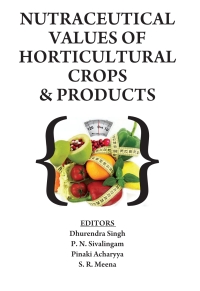 Imagen de portada: Nutraceutical Values of Horticultural Crops and Products 1st edition 9789385516979