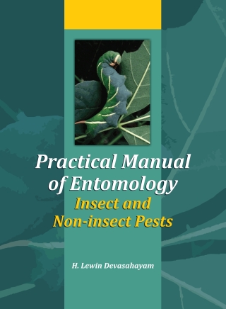 صورة الغلاف: Practical Manual of Entomology (Insects and Non-Insects Pests) 1st edition 9789380235905