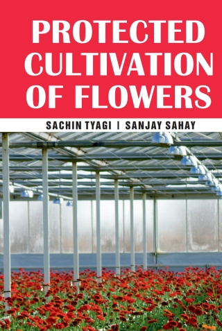 Imagen de portada: Protected Cultivation of Flowers 1st edition 9789387973442
