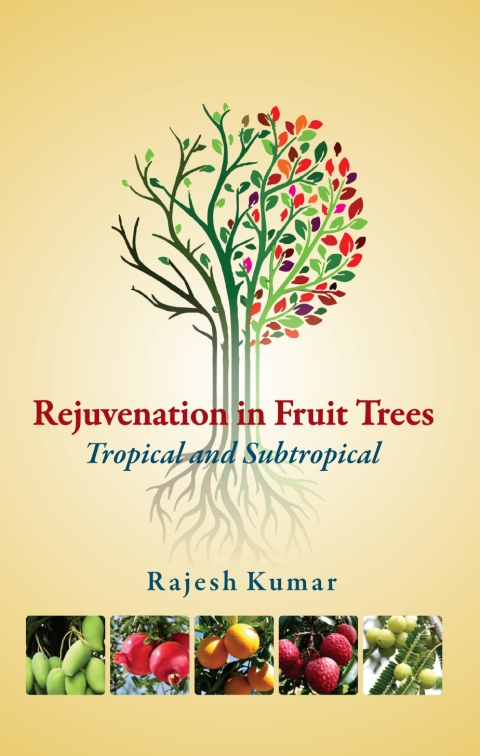 Rejuvenation in Fruit Trees: Tropical Subtropical, 1st Edition - FULL INSTANT DOWNLOAD | PDF DOCX EPUB