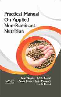 صورة الغلاف: Practical Manual On Applied Non-Ruminant Nutrition (As per New VCIMSVE Regulations, 2016) 9789390309030