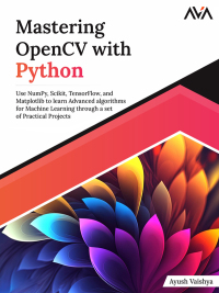 Cover image: Mastering OpenCV with Python 1st edition 9789390475797