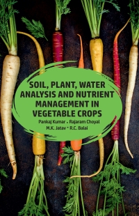 Cover image: Soil,Plant,Water Analysis and Nutrient Management in Vegetable Crops 1st edition 9789389130140