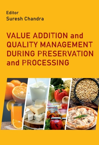 Cover image: Value Addition and Quality Management During Preservation and Processing 1st edition 9789390175536