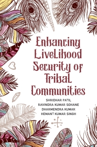 Imagen de portada: Enhancing Livelihood Security of Tribal Communities 1st edition 9789390512003