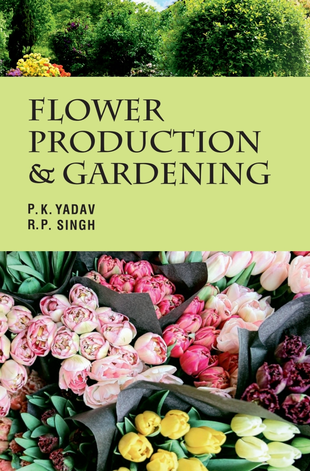 Flower Production and Gardening 1st Edition