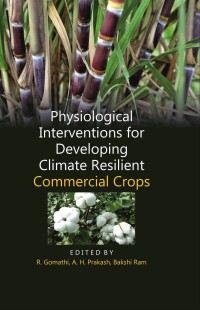 Cover image: Physiological Interventions for Developing Climate Resilient Commercial Crops 9789390660544