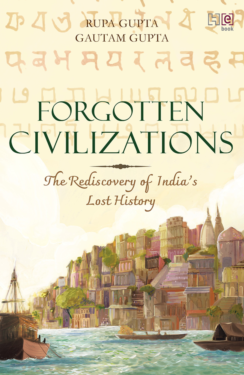 Forgotten Civilizations The Rediscovery of India’s Lost History