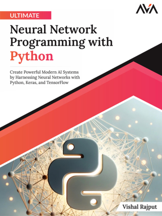 Cover image: Ultimate Neural Network Programming with Python 1st edition 9789391246549