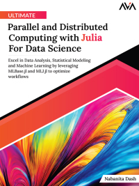 Imagen de portada: Ultimate Parallel and Distributed Computing with Julia For Data Science 1st edition 9789391246860