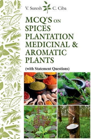 Cover image: MCQ's on Spices, Plantation Medicinal & Aromatic Plants (With Statement Questions) 1st edition 9789391383282