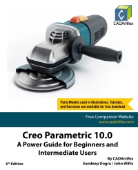 表紙画像: Creo Parametric 10.0: A Power Guide for Beginners and Intermediate Users 8th edition 9798864834565
