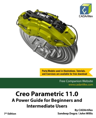 Cover image: Creo Parametric 11.0: A Power Guide for Beginners and Intermediate Users 7th edition 9789394074316