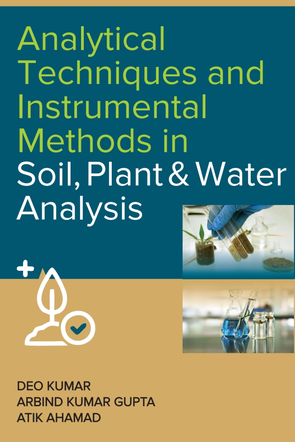 Analytical Techniques and Instrumental Methods in Soil, Plant and Water Analysis 1st Edition