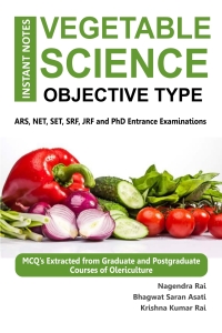 Cover image: Instant Notes Vegetable Science - Objective Type ARS, NET, SET, SRF, JRF and PhD Entrance Examinations 1st edition 9789387973831