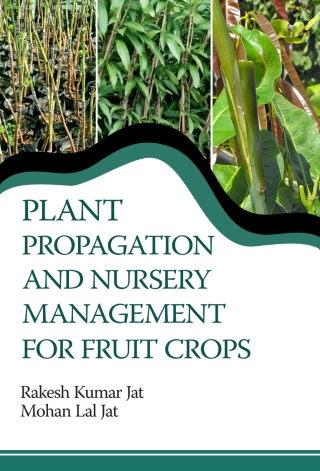 Cover image: Plant Propagation and Nursery Management For Fruit Crops 1st edition 9789395319645