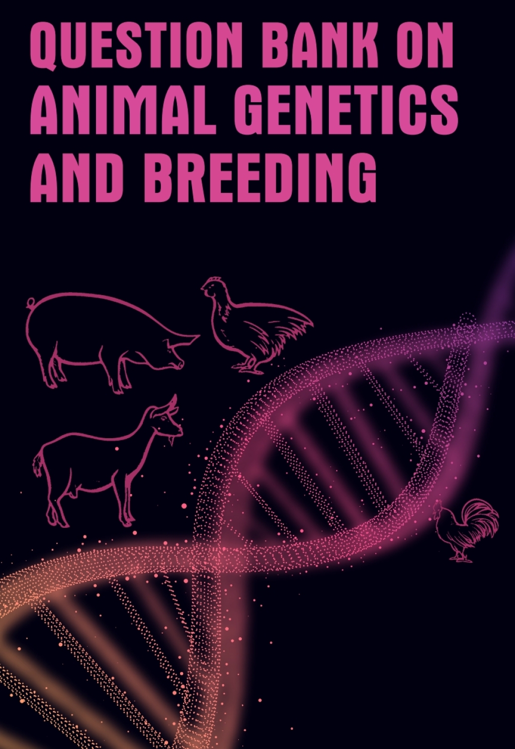 Question Bank on Animal Genetics and Breeding 1st Edition