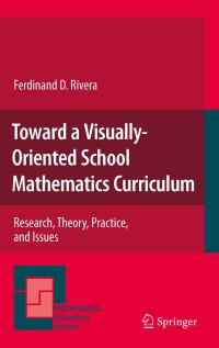 صورة الغلاف: Toward a Visually-Oriented School Mathematics Curriculum 9789400700130