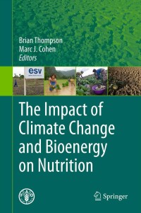 Imagen de portada: The Impact of Climate Change and Bioenergy on Nutrition 1st edition 9789400701090