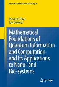 Imagen de portada: Mathematical Foundations of Quantum Information and Computation and Its Applications to Nano- and Bio-systems 9789400735125