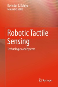 Cover image: Robotic Tactile Sensing 9789400705784