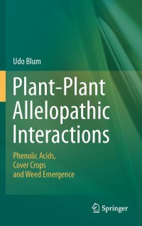 Cover image: Plant-Plant Allelopathic Interactions 9789400794245