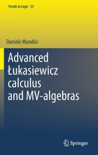 Immagine di copertina: Advanced Łukasiewicz calculus and MV-algebras 9789400708396