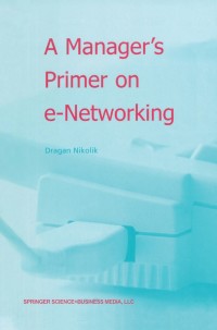 Omslagafbeelding: A Manager’s Primer on e-Networking 9781402010996