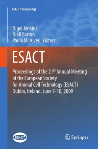 Titelbild: Proceedings of the 21st Annual Meeting of the European Society for Animal Cell Technology (ESACT), Dublin, Ireland, June 7-10, 2009 9789400708839