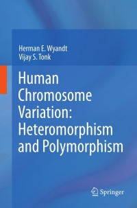 Cover image: Human Chromosome Variation: Heteromorphism and Polymorphism 9789400708952