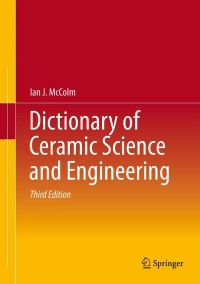 صورة الغلاف: Dictionary of Ceramic Science and Engineering 3rd edition 9789400709157