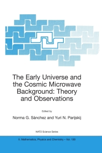 صورة الغلاف: The Early Universe and the Cosmic Microwave Background: Theory and Observations 1st edition 9789400710580